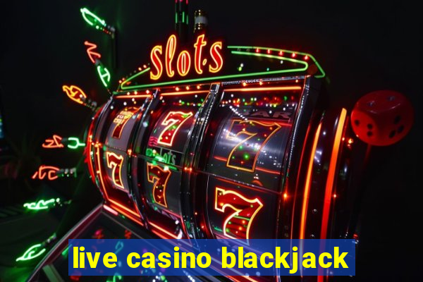 live casino blackjack