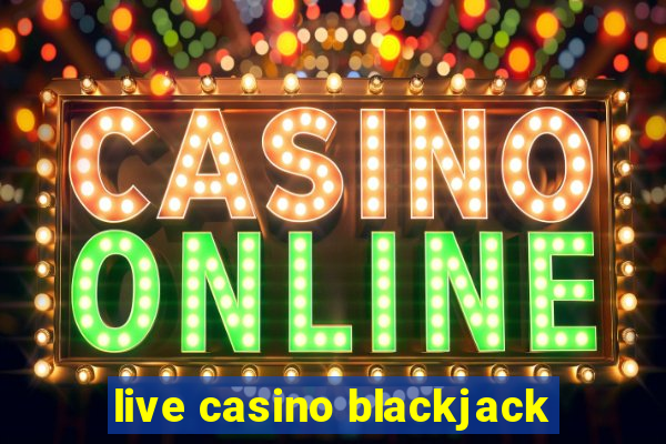 live casino blackjack