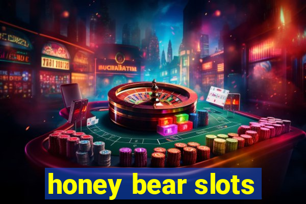 honey bear slots