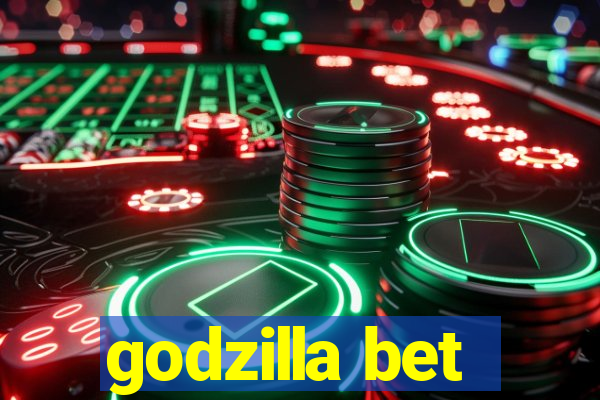 godzilla bet