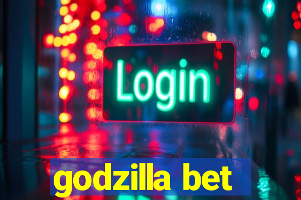 godzilla bet