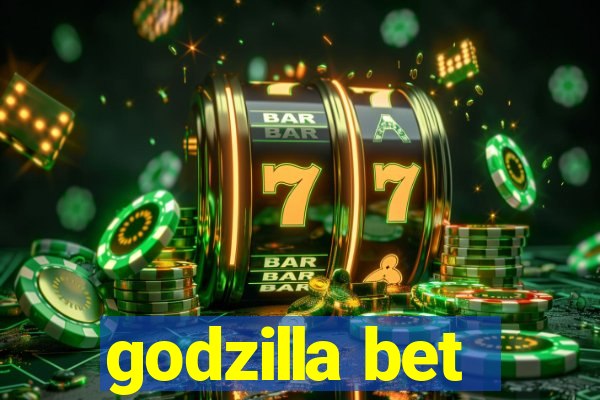 godzilla bet