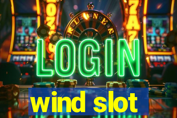 wind slot