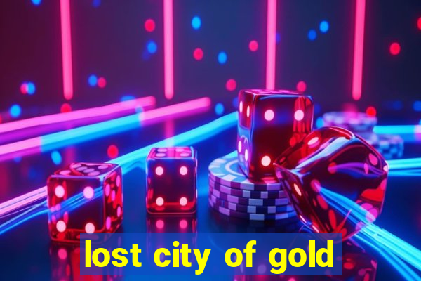 lost city of gold