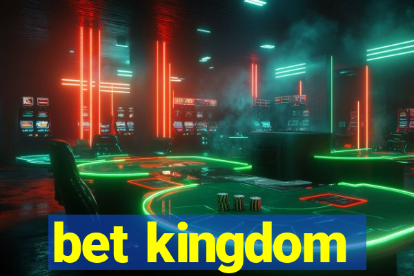 bet kingdom