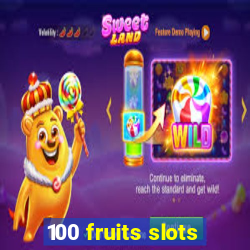 100 fruits slots