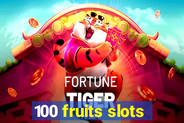 100 fruits slots