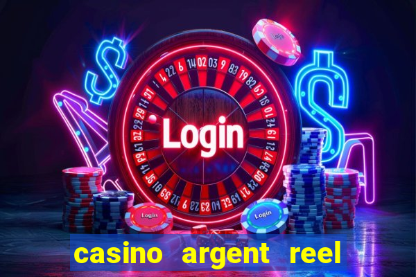 casino argent reel en ligne