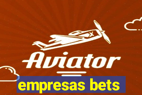 empresas bets