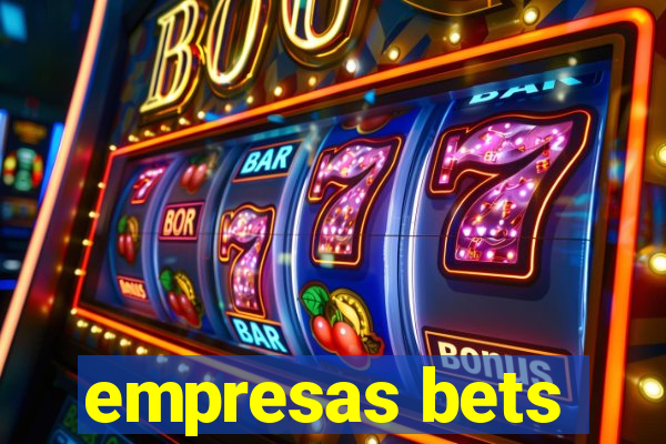 empresas bets