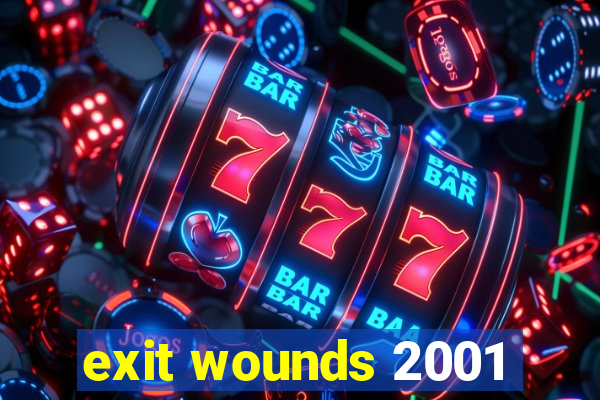 exit wounds 2001