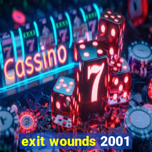 exit wounds 2001