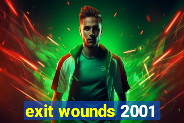 exit wounds 2001