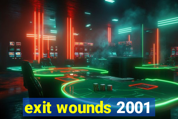 exit wounds 2001