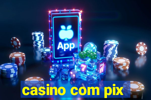 casino com pix