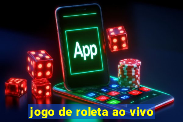 jogo de roleta ao vivo