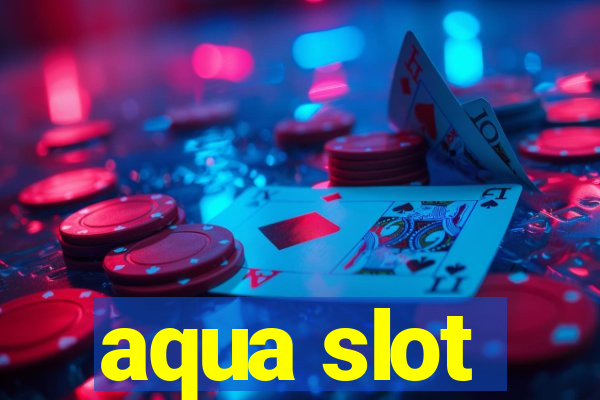 aqua slot