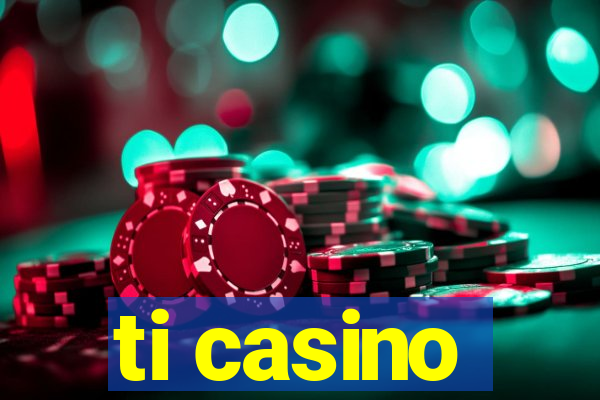 ti casino