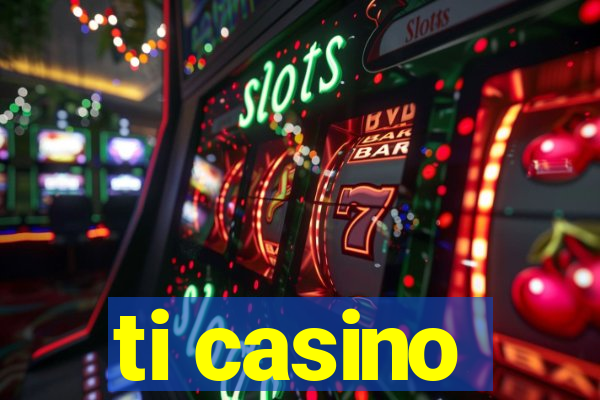 ti casino