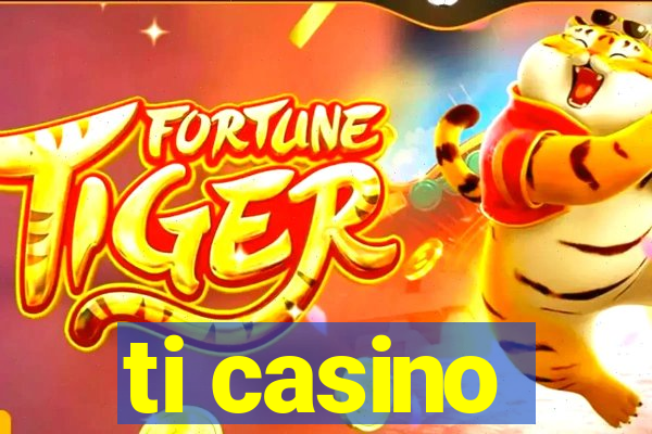 ti casino