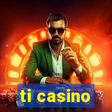 ti casino