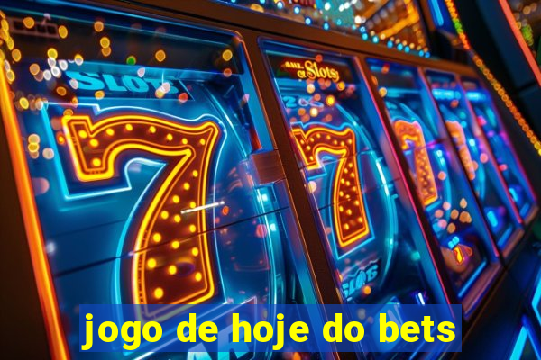 jogo de hoje do bets