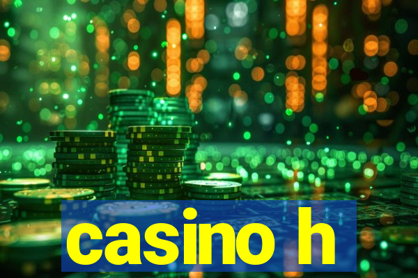 casino h