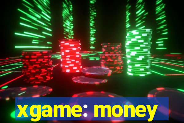 xgame: money