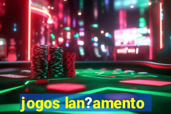 jogos lan?amento