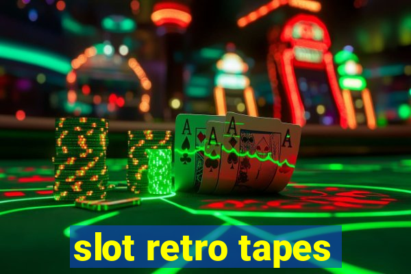 slot retro tapes