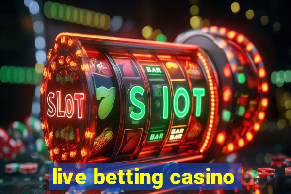 live betting casino