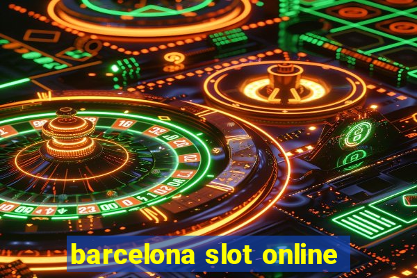 barcelona slot online