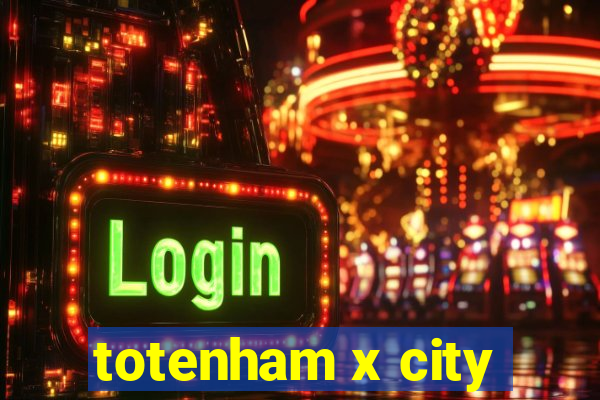 totenham x city