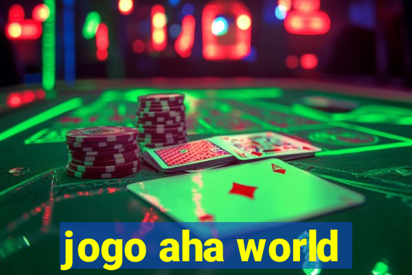 jogo aha world