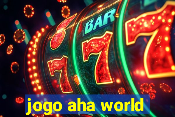 jogo aha world