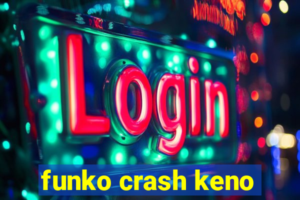 funko crash keno