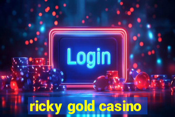 ricky gold casino