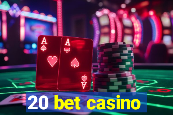 20 bet casino