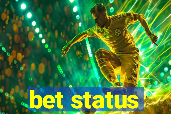 bet status