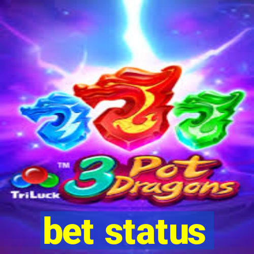 bet status