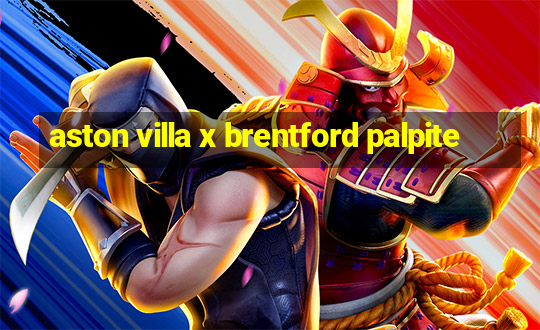 aston villa x brentford palpite