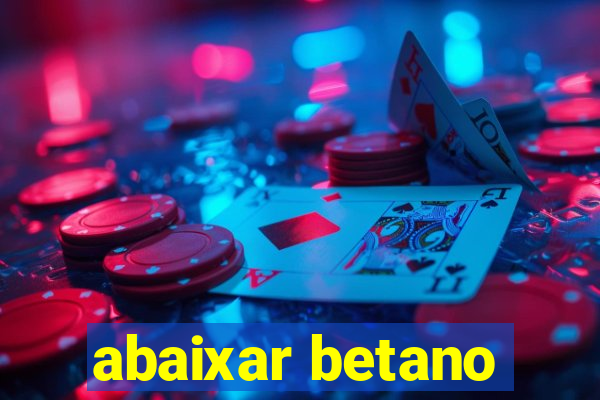 abaixar betano