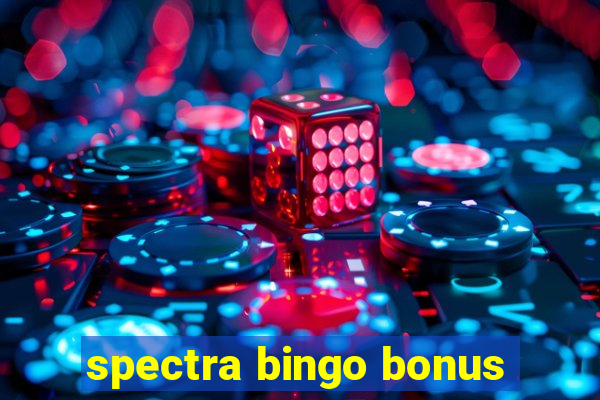 spectra bingo bonus