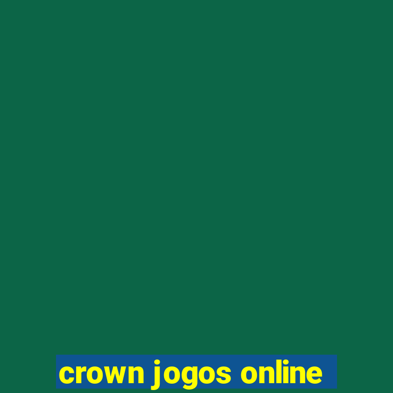 crown jogos online