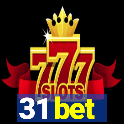 31 bet