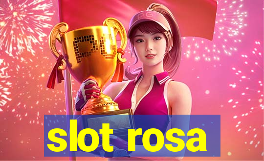 slot rosa