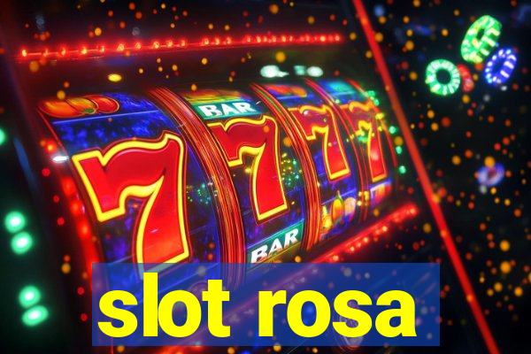 slot rosa