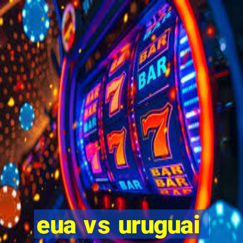 eua vs uruguai