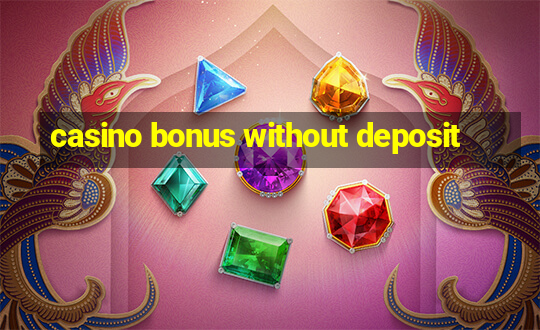 casino bonus without deposit