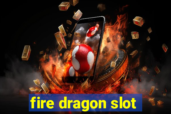 fire dragon slot